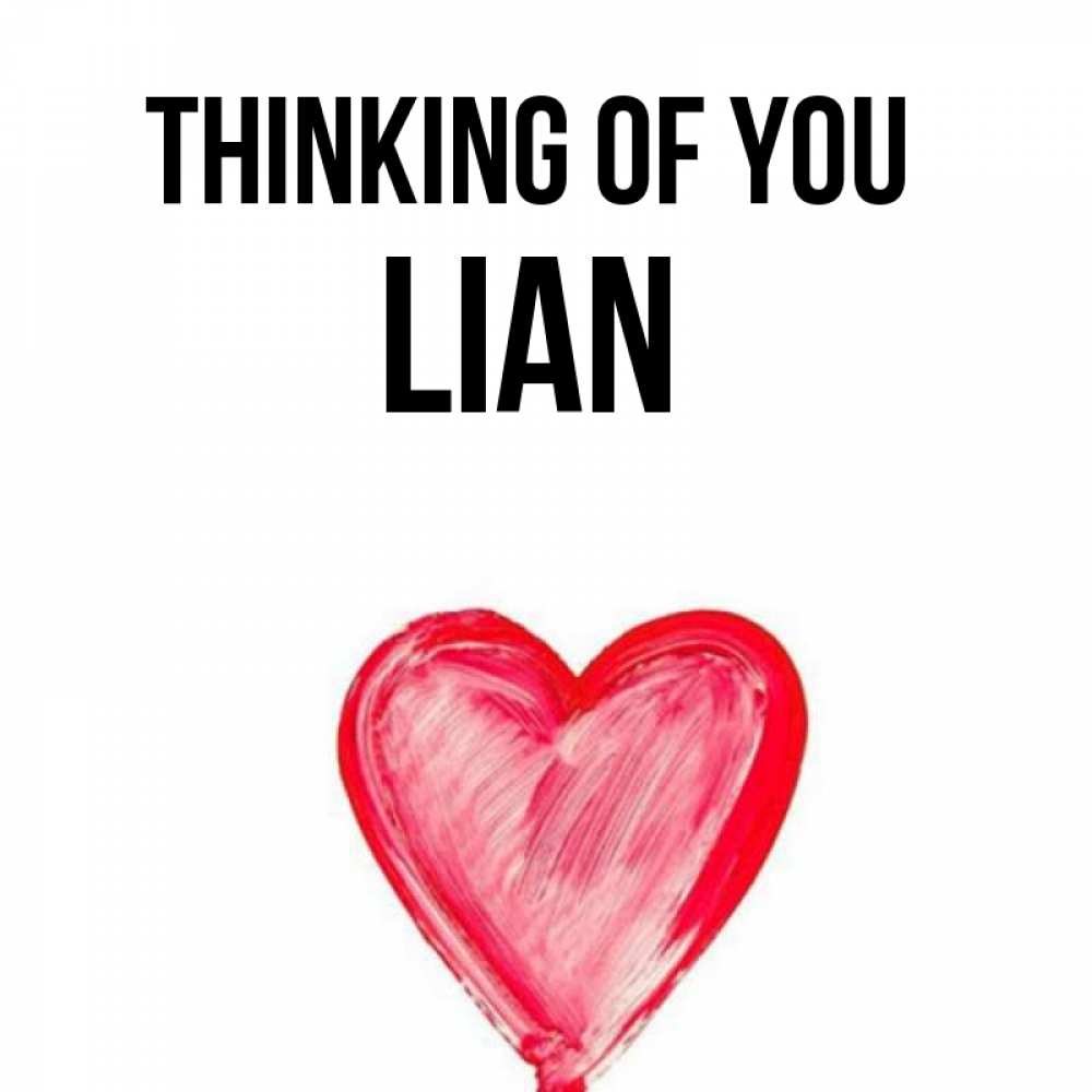 Greetings card с именем, Lian Thinking of you для влюбленных Greetings with text for free download 