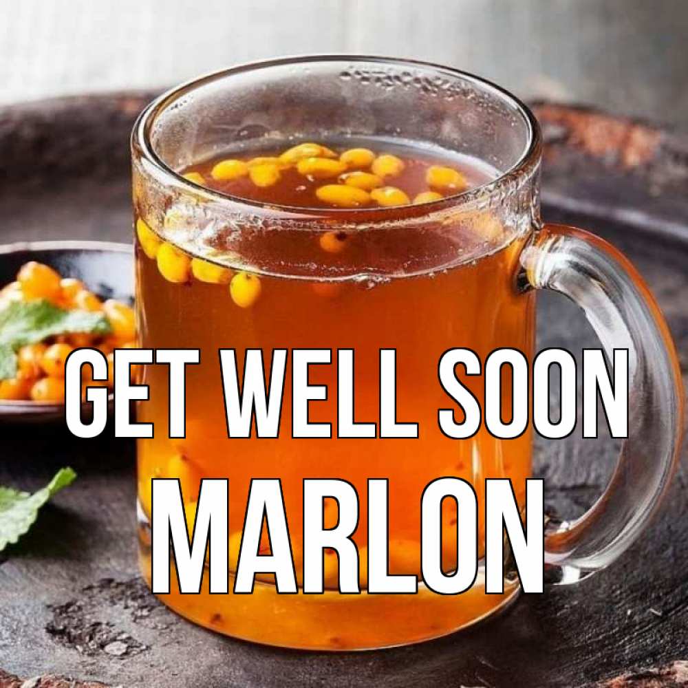 Greetings card с именем, Marlon Get well soon лекарство от простуды Greetings with text for free download 