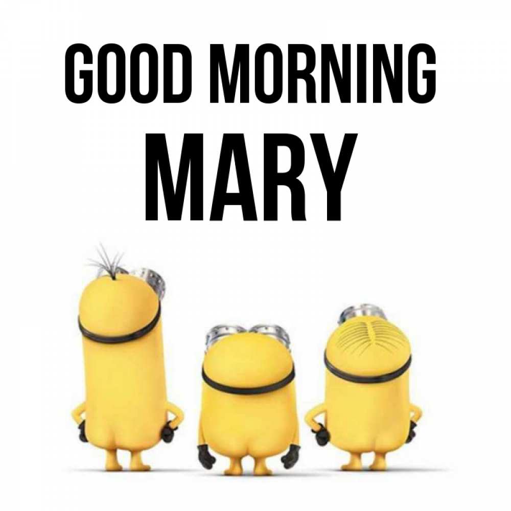 Greetings card с именем, Mary Good morning подписать открытку онлайн бесплатно Greetings with text for free download 
