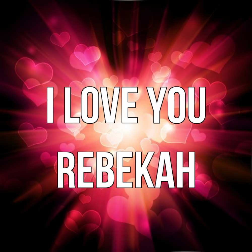 Greetings card с именем, Rebekah I love you рамочка 1 Greetings with text for free download 