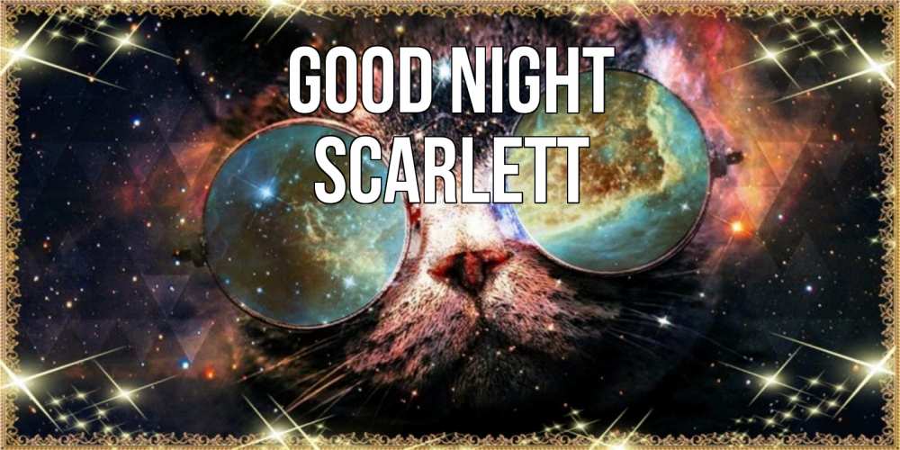 Greetings card с именем, Scarlett Good night прекрасная ночь Greetings with text for free download 