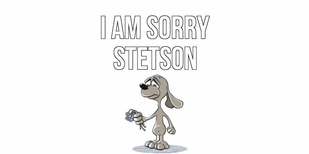 Greetings card с именем, Stetson I am sorry открытка прости меня серый пес Greetings with text for free download 