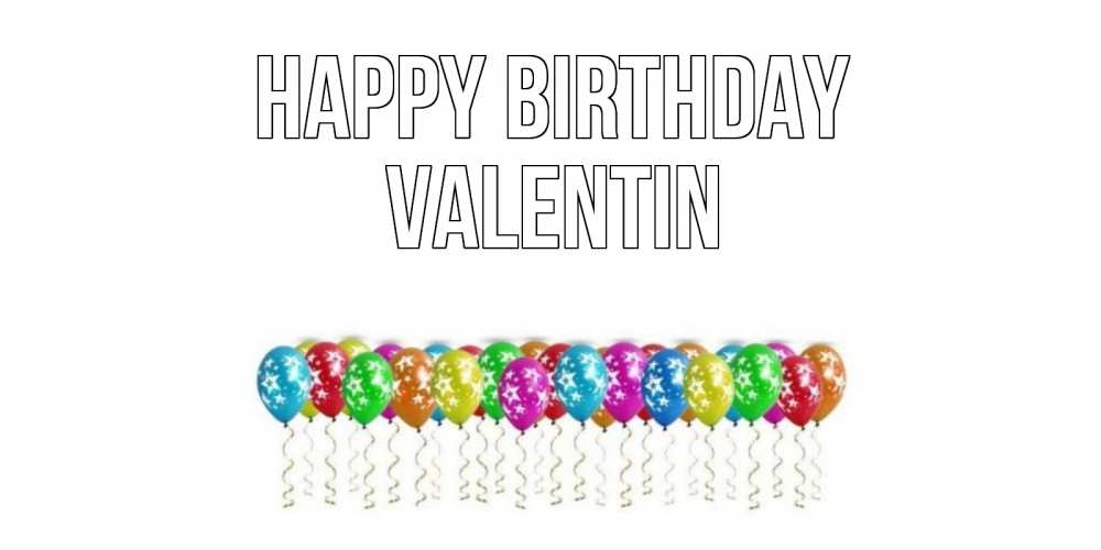 Greetings card с именем, Valentin Happy Birthday Воздушные шары, звезды Greetings with text for free download 