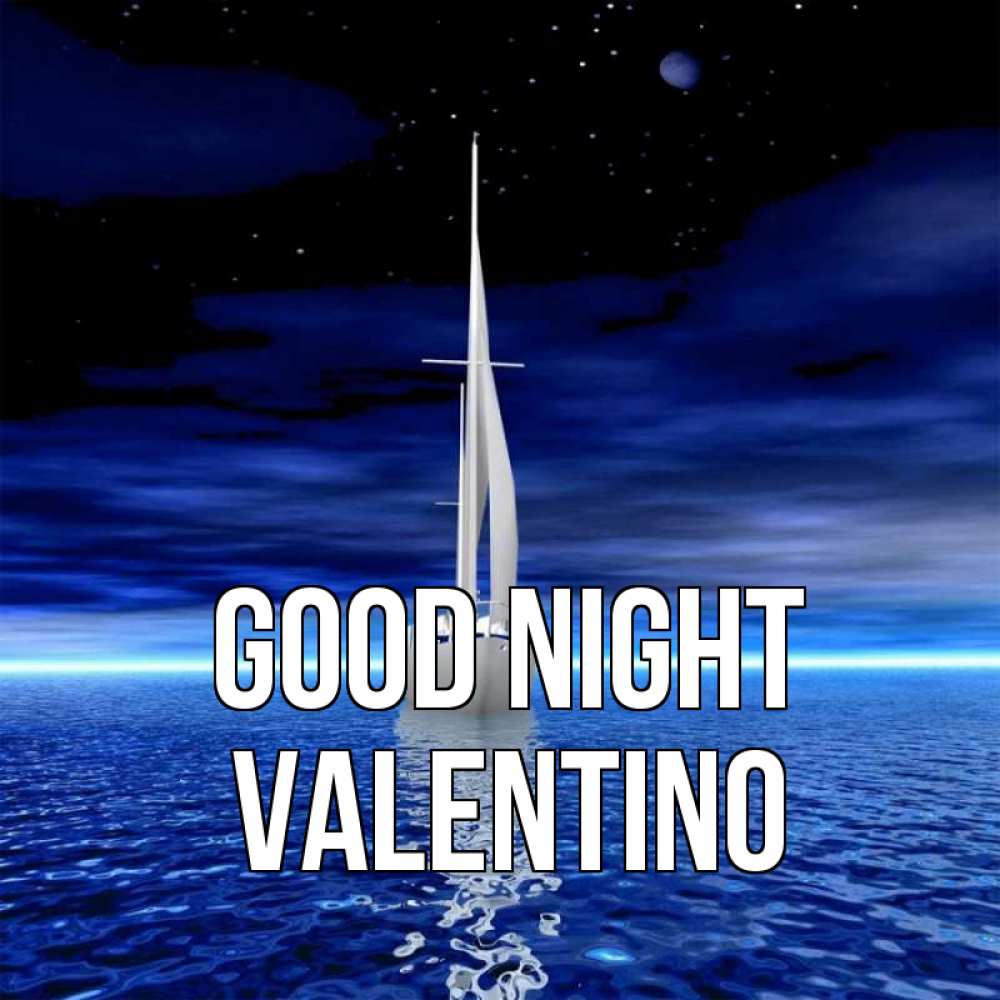 Greetings card с именем, Valentino Good night ночью Greetings with text for free download 