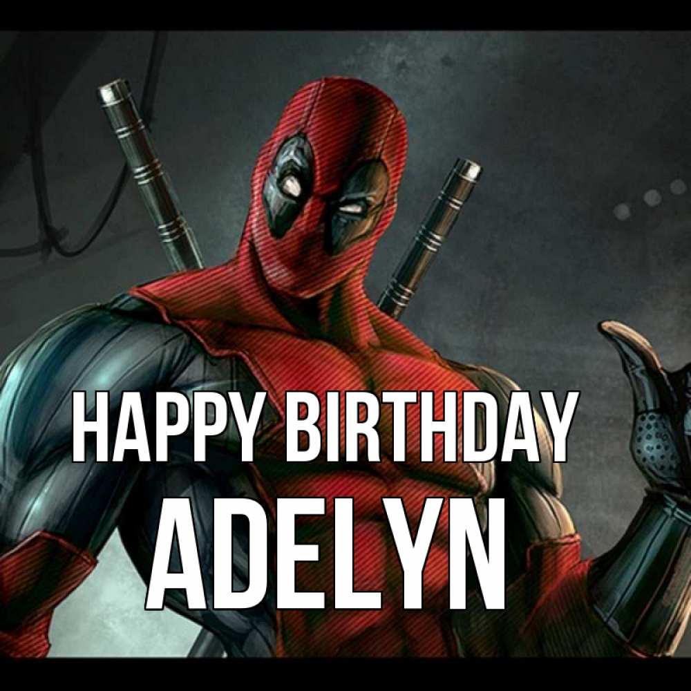 Greetings card с именем, Adelyn Happy Birthday марвел супергерои Greetings with text for free download 