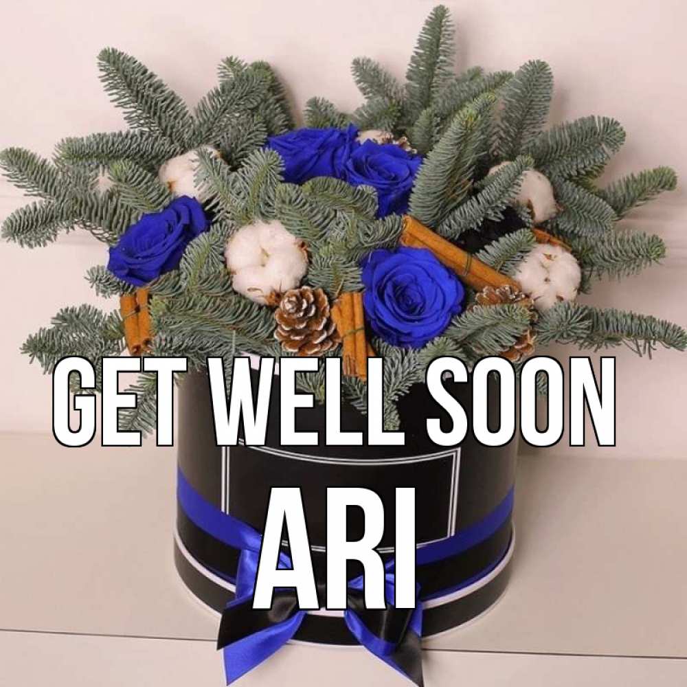 Greetings card с именем, Ari Get well soon короче кто то загрузил эти шишки Greetings with text for free download 