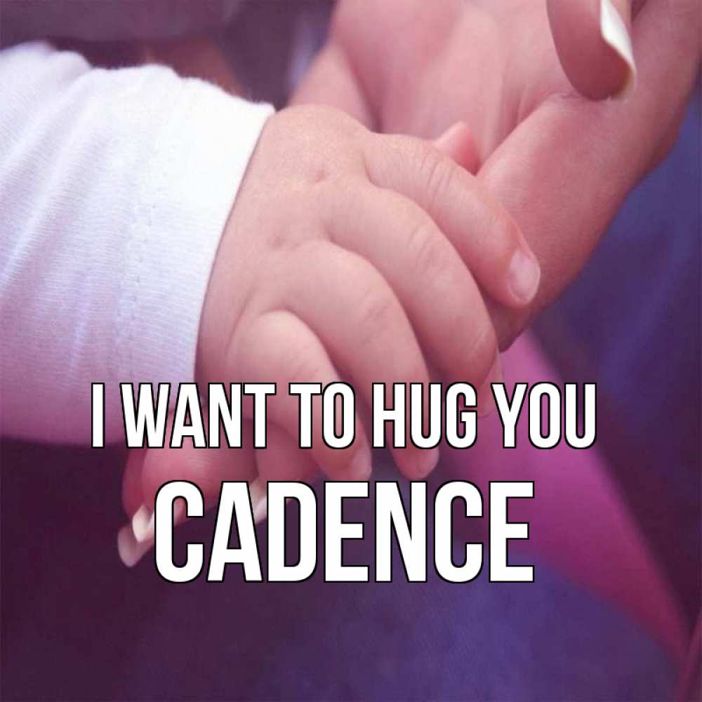 Greetings card с именем, Cadence I want to hug you мама с ребенком Greetings with text for free download 