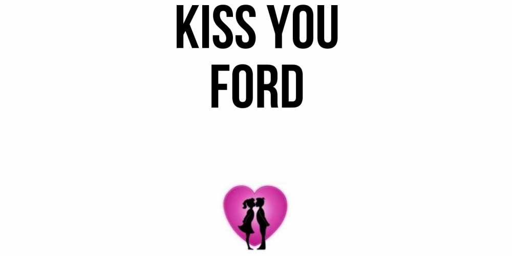 Greetings card с именем, Ford Kiss you поцелуй Greetings with text for free download 