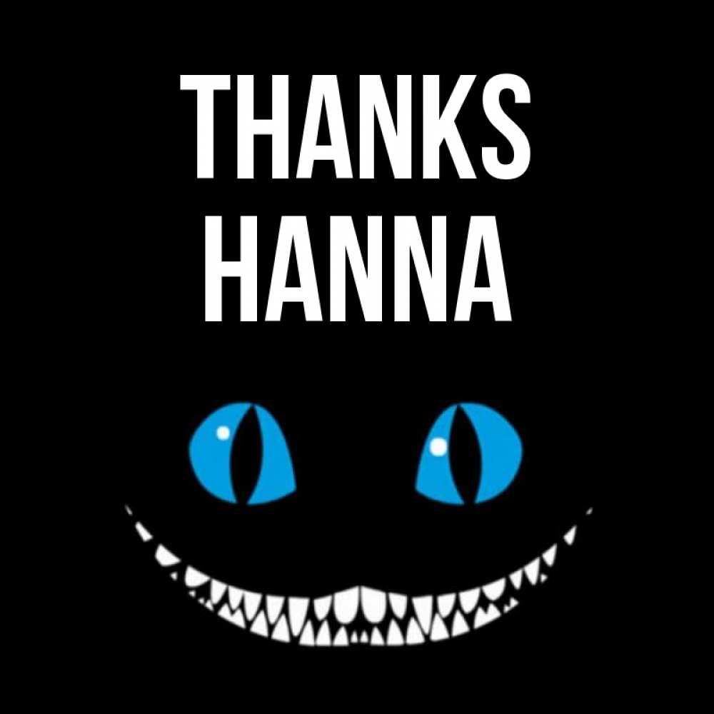 Greetings card с именем, Hanna Thanks благодарю от чеширика Greetings with text for free download 