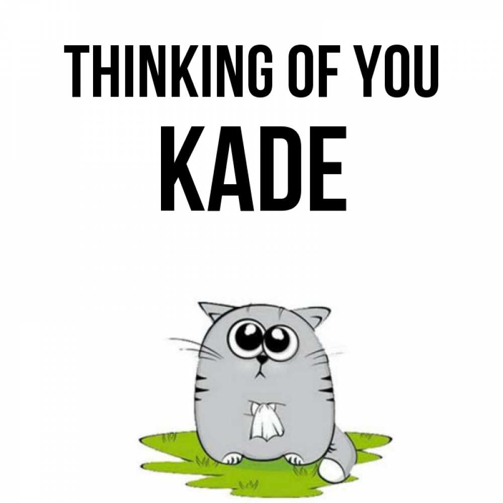 Greetings card с именем, Kade Thinking of you тоска с платочком Greetings with text for free download 