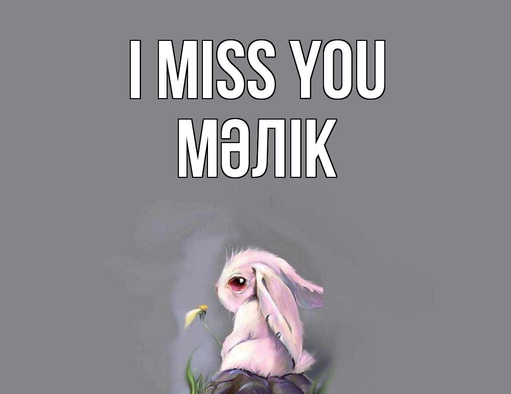 Greetings card с именем, МӘЛІК I miss you заяц Greetings with text for free download 