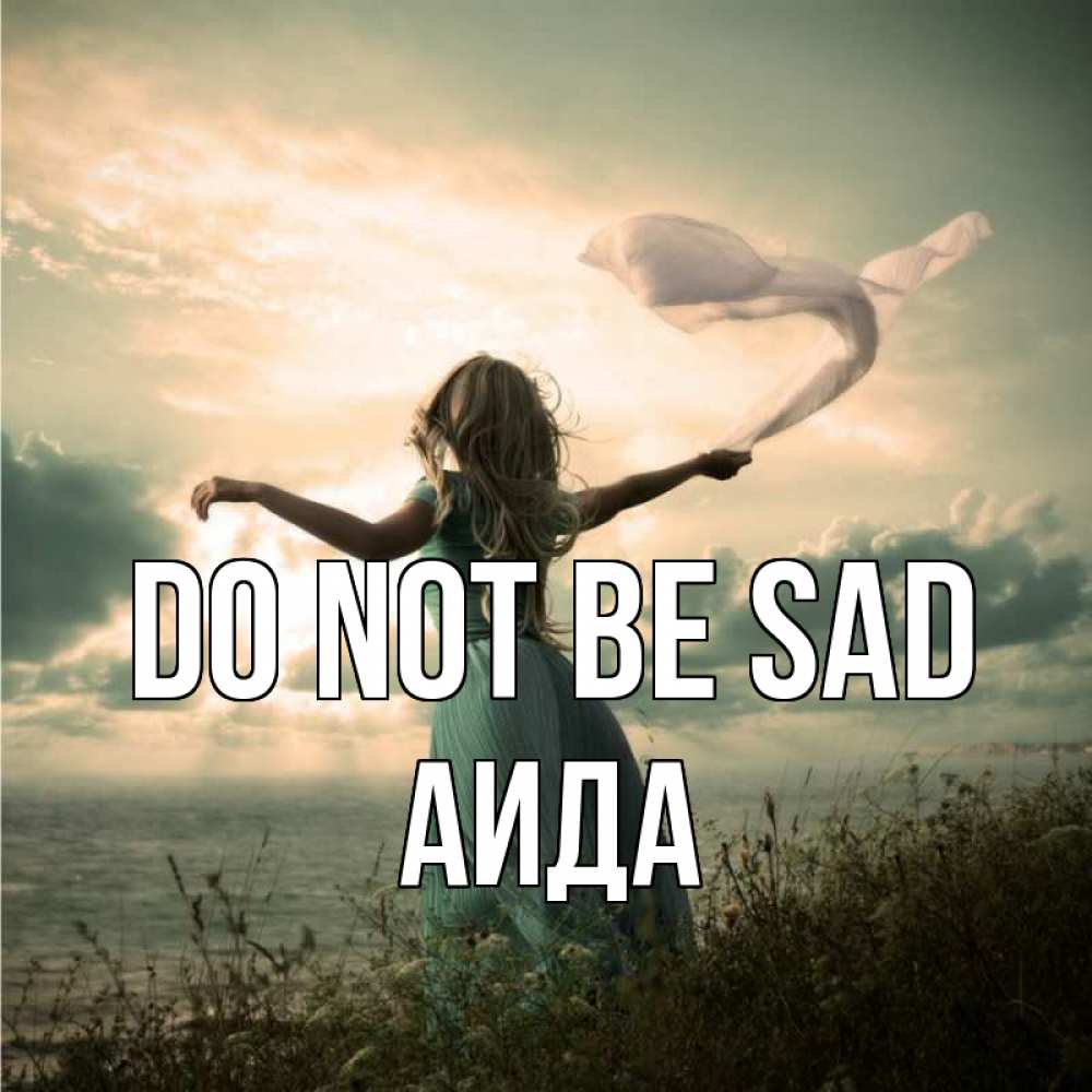 Greetings card с именем, АИДА Do not be sad красивая девушка  в платье Greetings with text for free download 