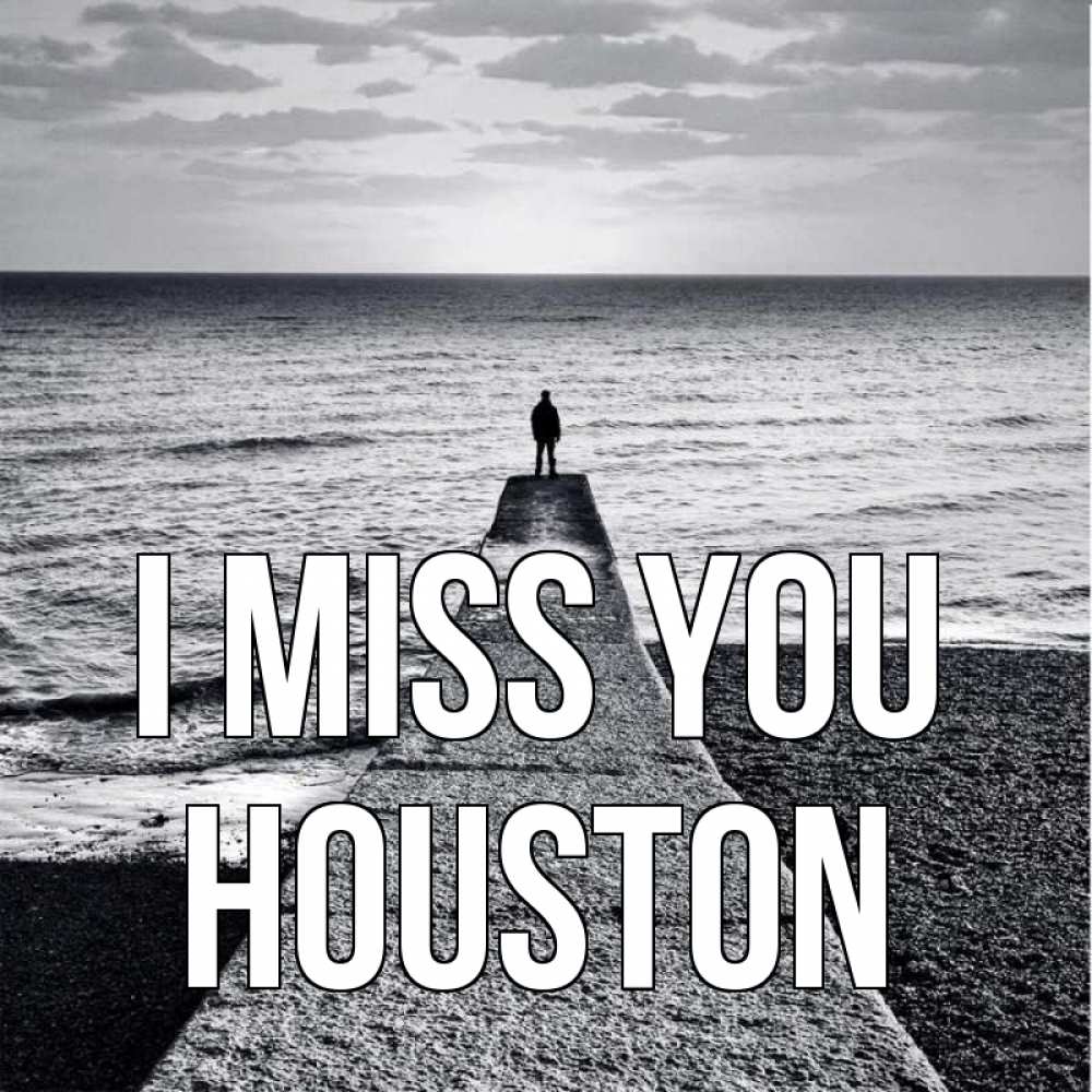 Greetings card с именем, Houston I miss you скучашки Greetings with text for free download 
