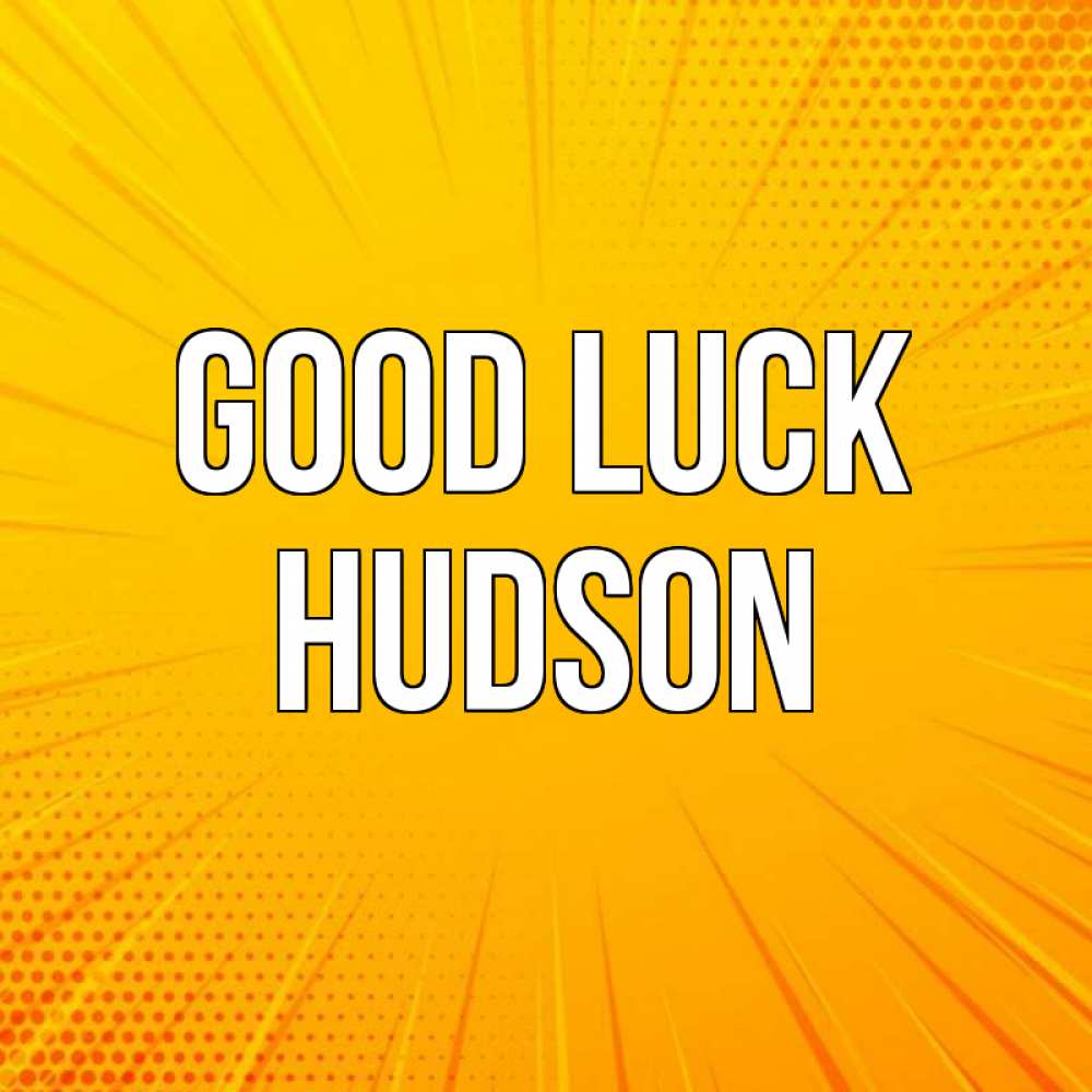 Greetings card с именем, Hudson Good luck фон Greetings with text for free download 