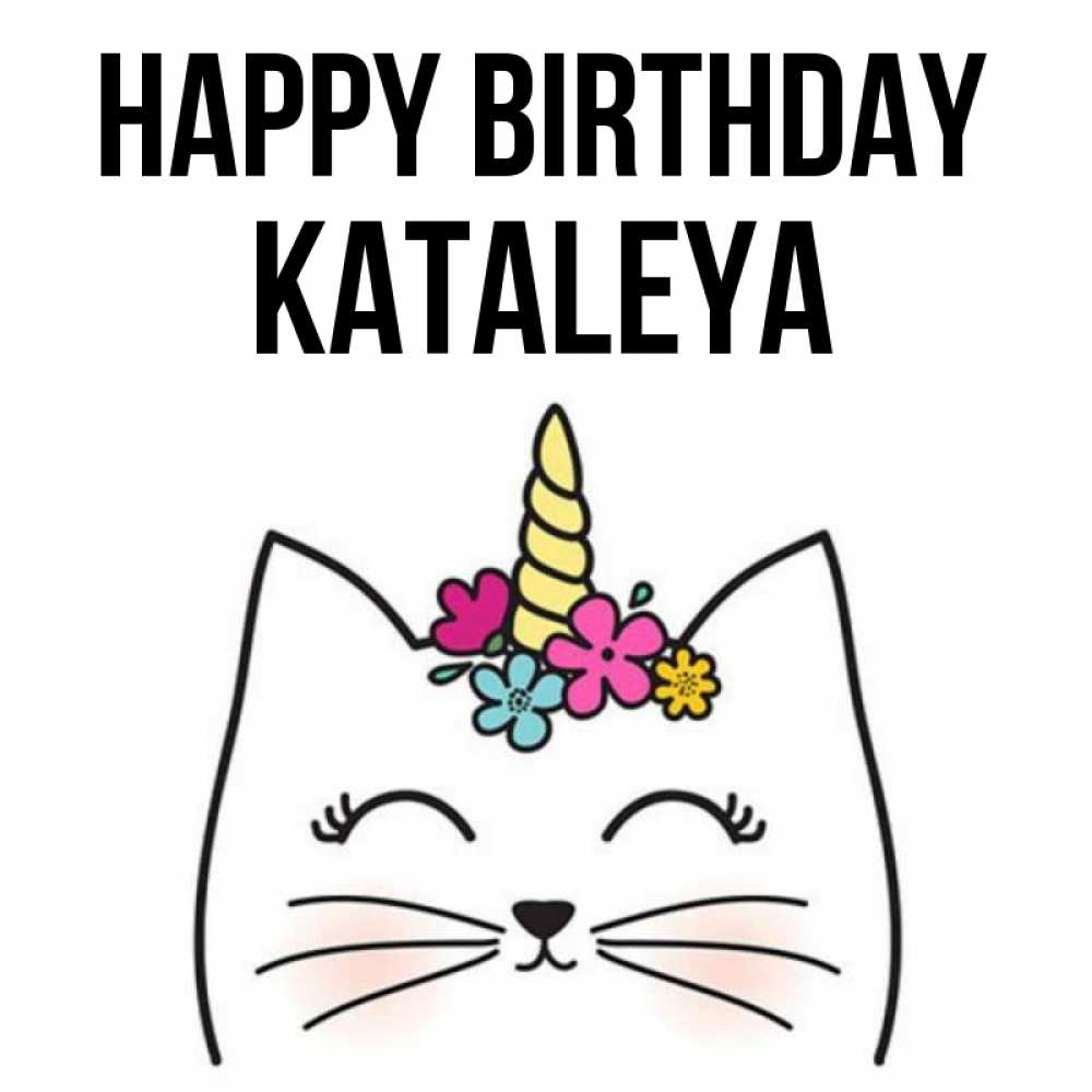 Greetings card с именем, Kataleya Happy Birthday милый кот с одним рожком Greetings with text for free download 