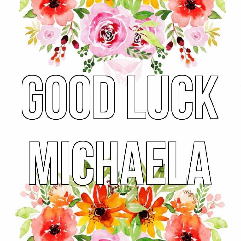 Greetings card с именем, Michaela Good luck открытка с цветами акварелью Greetings with text for free download 