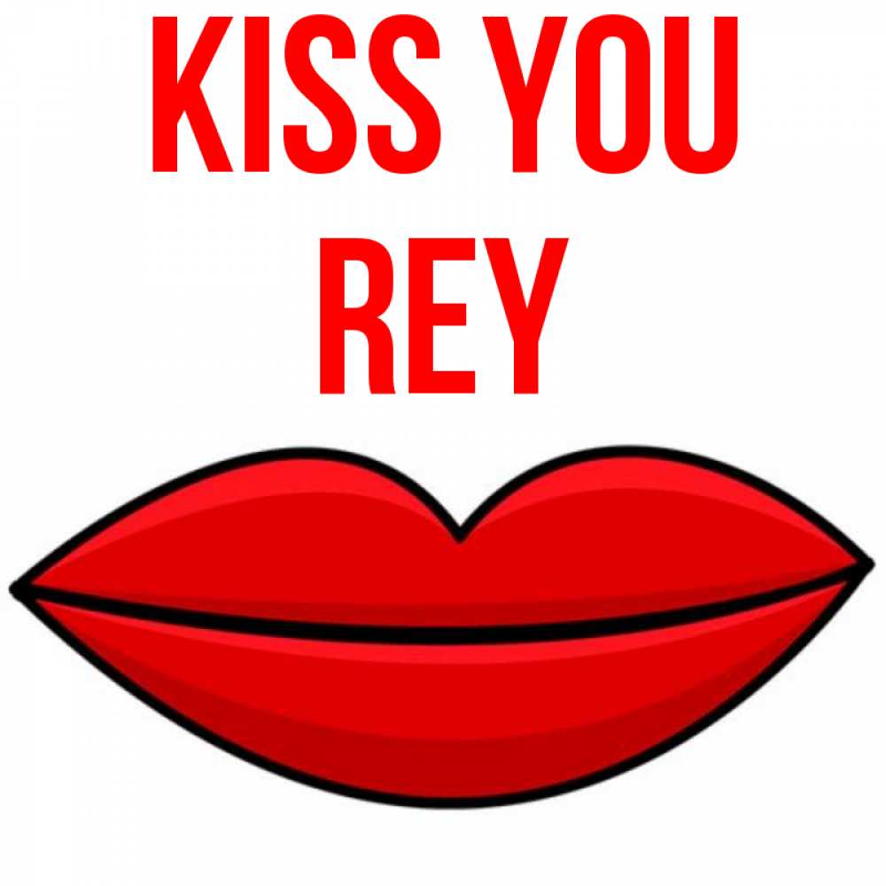 Greetings card с именем, Rey Kiss you губы векторные Greetings with text for free download 