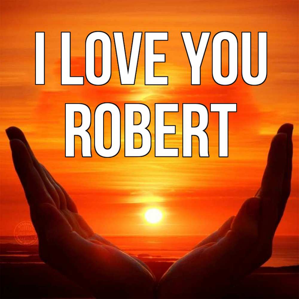 Greetings card с именем, Robert I love you в руках Greetings with text for free download 