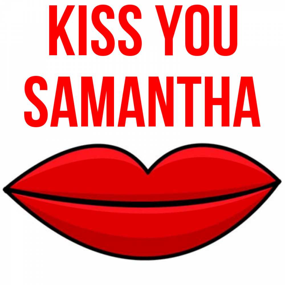 Greetings card с именем, Samantha Kiss you губы векторные Greetings with text for free download 