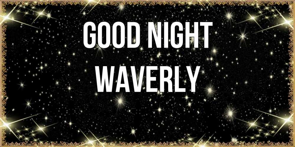 Greetings card с именем, Waverly Good night засыпаем под звездами Greetings with text for free download 