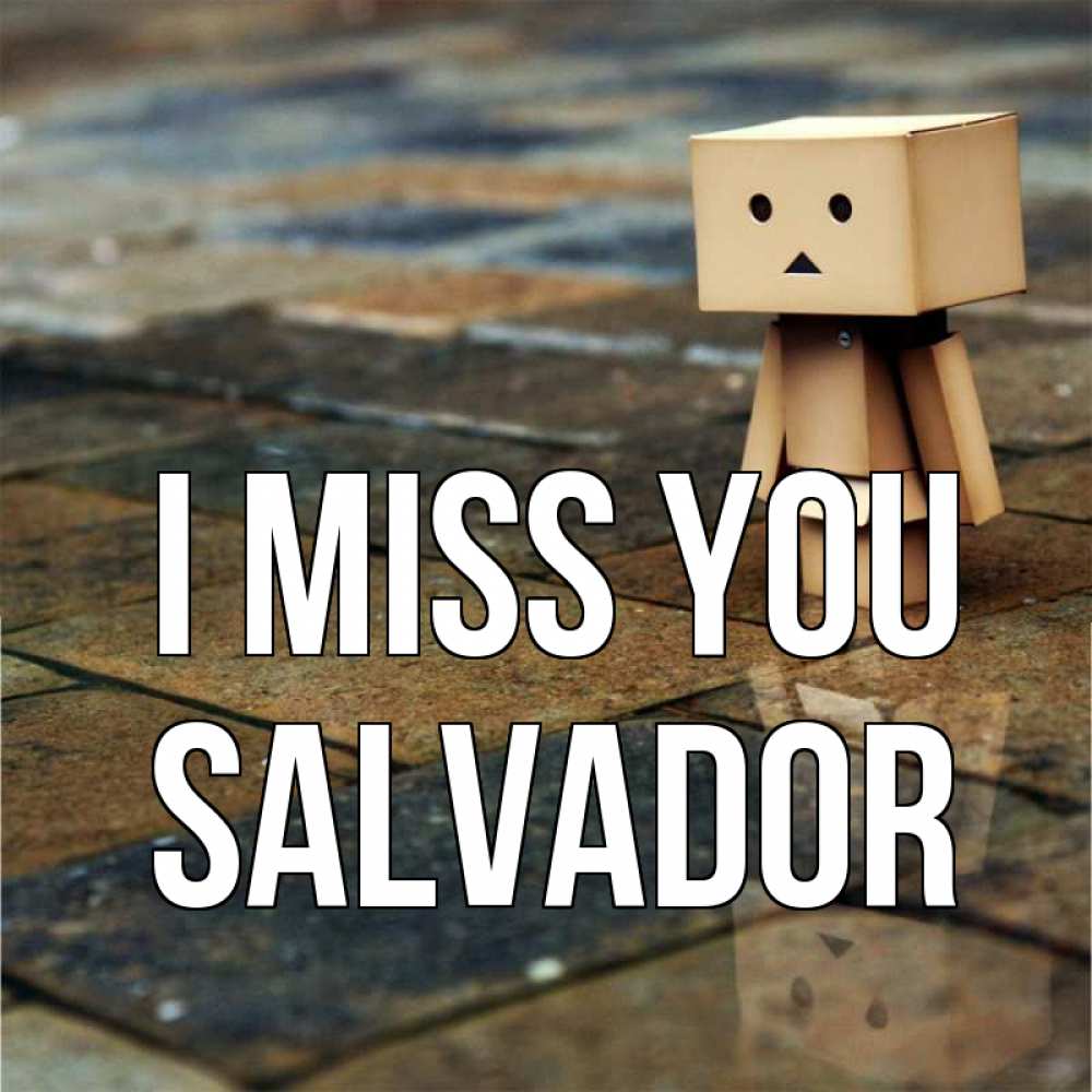 Greetings card с именем, Salvador I miss you куколка из картона в стиле майнкрафт Greetings with text for free download 