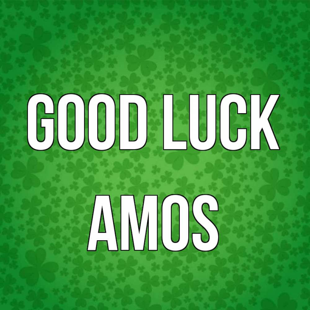 Greetings card с именем, Amos Good luck много листочков на удачу Greetings with text for free download 