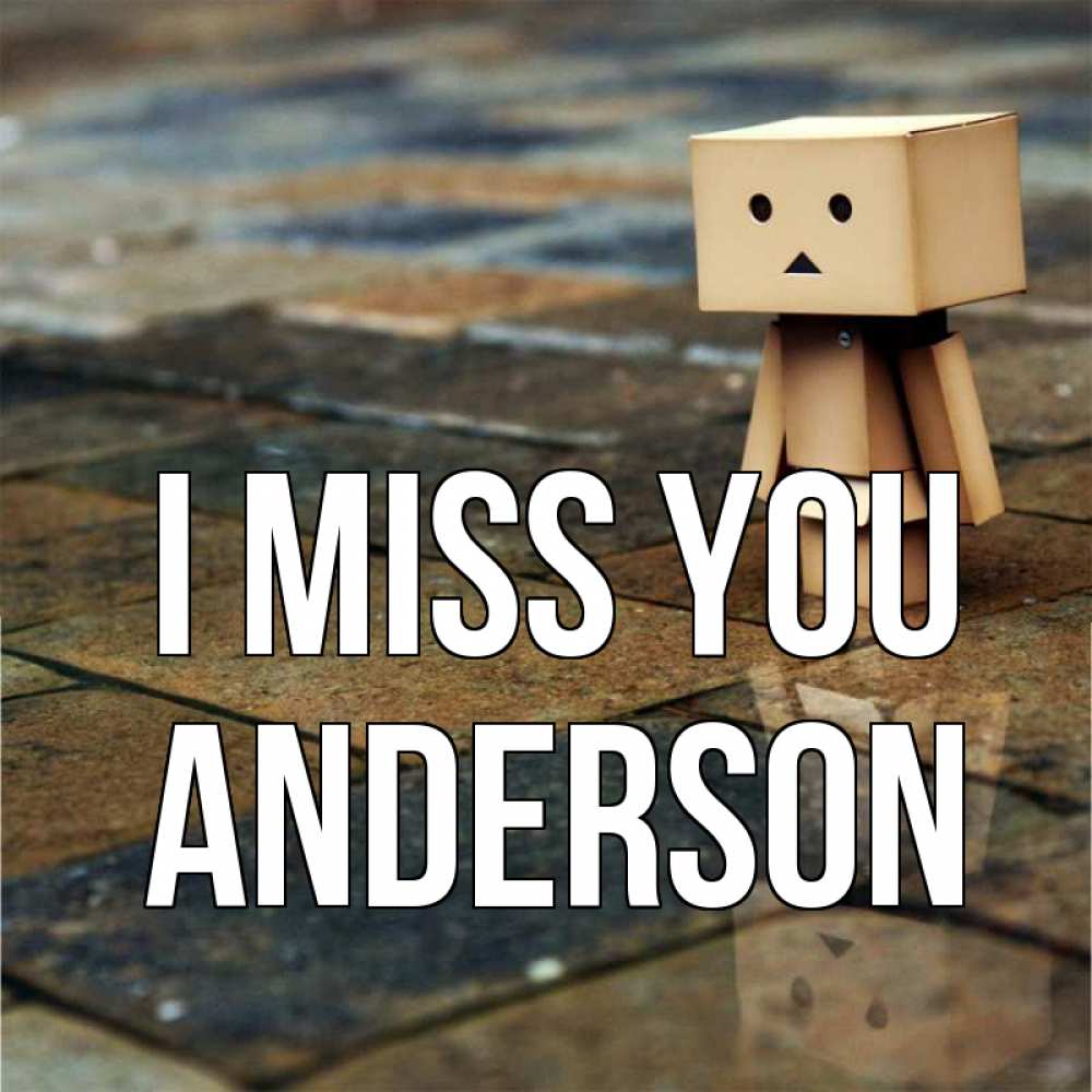 Greetings card с именем, Anderson I miss you куколка из картона в стиле майнкрафт Greetings with text for free download 