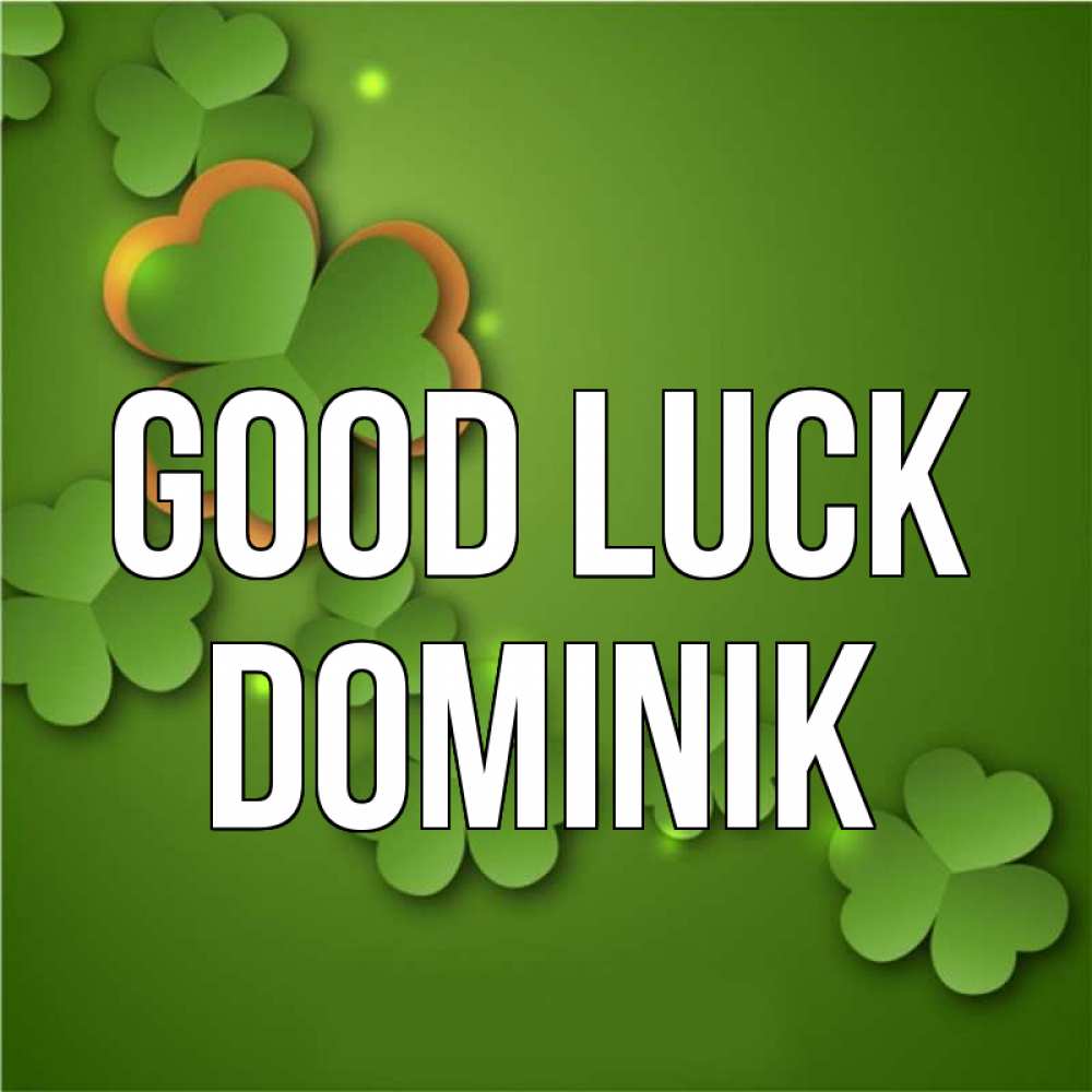 Greetings card с именем, Dominik Good luck много трехлистных листочков клевера Greetings with text for free download 