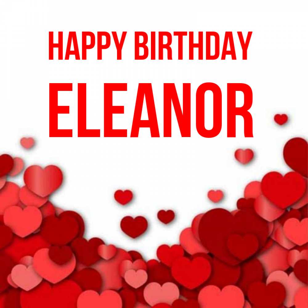 Greetings card с именем, Eleanor Happy Birthday много красных сердечек о любви Greetings with text for free download 