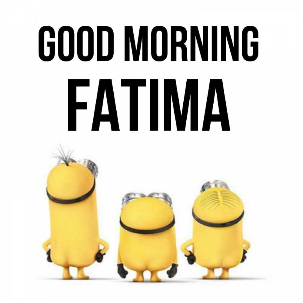 Greetings card с именем, Fatima Good morning подписать открытку онлайн бесплатно Greetings with text for free download 