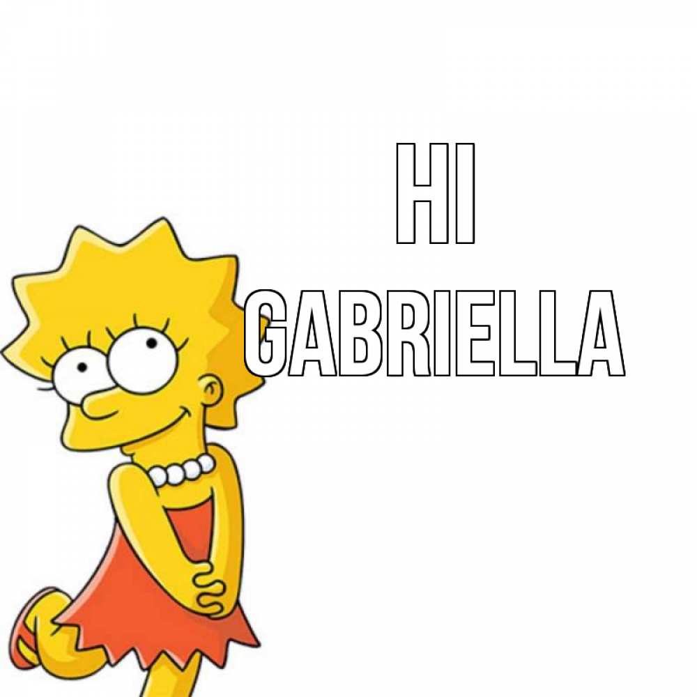 Greetings card с именем, Gabriella Hi Симпсоны младшая Greetings with text for free download 