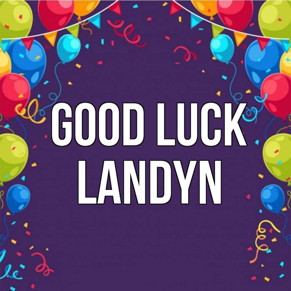 Greetings card с именем, Landyn Good luck шары Greetings with text for free download 