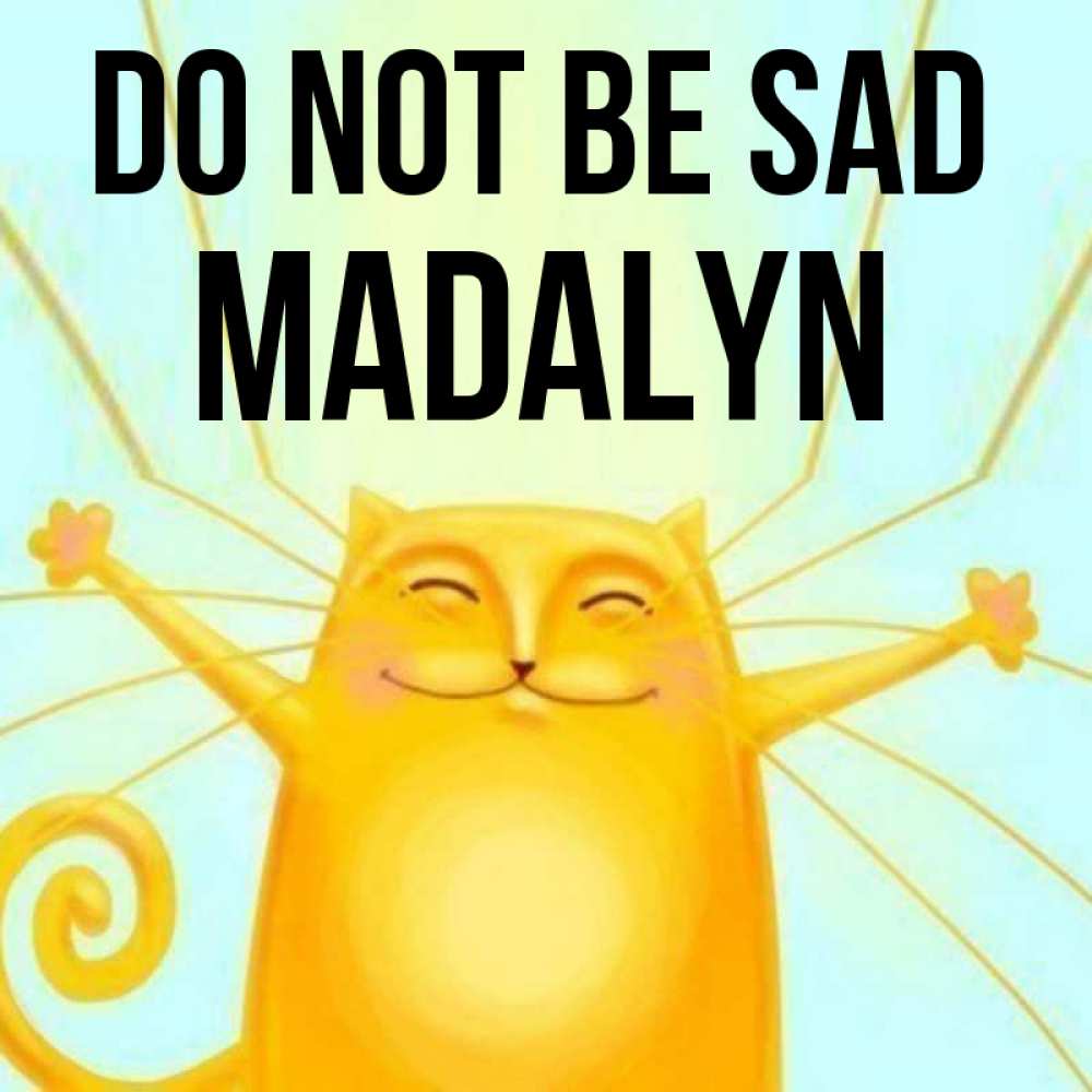 Greetings card с именем, Madalyn Do not be sad обнимашки усатые Greetings with text for free download 