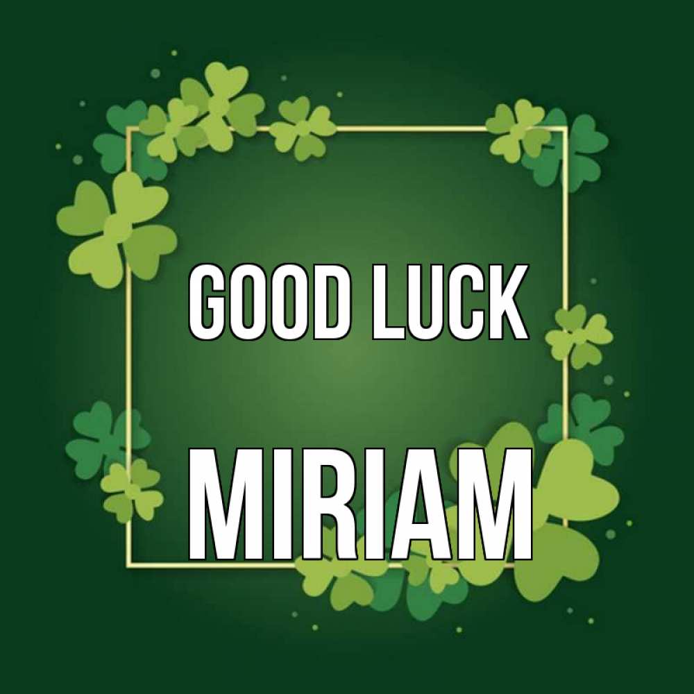 Greetings card с именем, Miriam Good luck квадратная рамка 3 Greetings with text for free download 