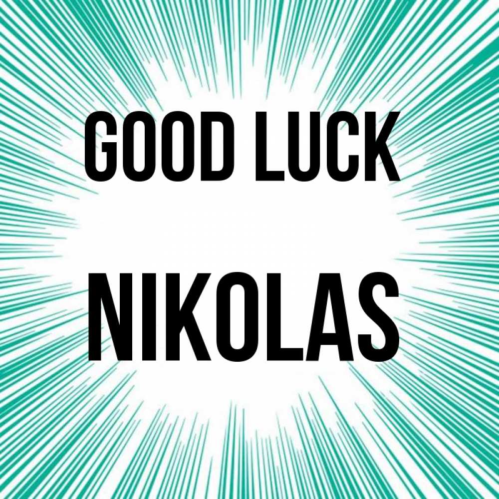Greetings card с именем, Nikolas Good luck на удачу Greetings with text for free download 