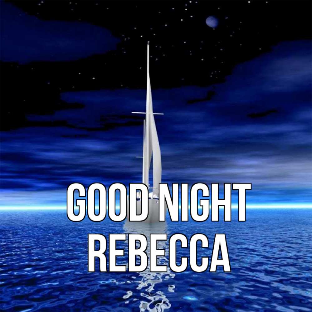 Greetings card с именем, Rebecca Good night ночью Greetings with text for free download 