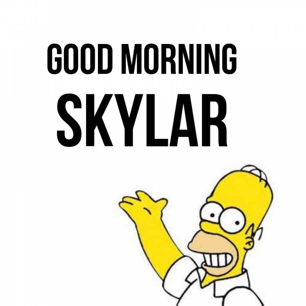 Greetings card с именем, Skylar Good morning открытки с пожеланиями Greetings with text for free download 