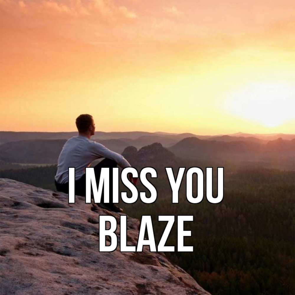 Greetings card с именем, Blaze I miss you открытка про скучашки 1 Greetings with text for free download 