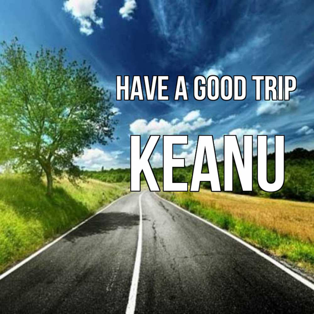 Greetings card с именем, Keanu Have a good trip яркие деревья и небо Greetings with text for free download 