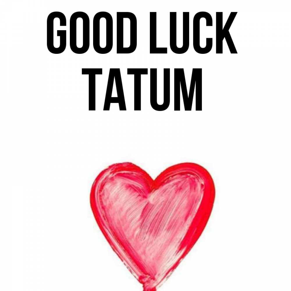 Greetings card с именем, Tatum Good luck рисунок маркером Greetings with text for free download 