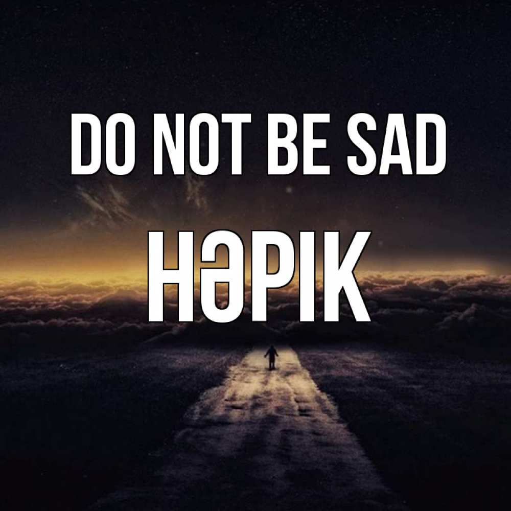 Greetings card с именем, НӘРІК Do not be sad дорога в никуда Greetings with text for free download 