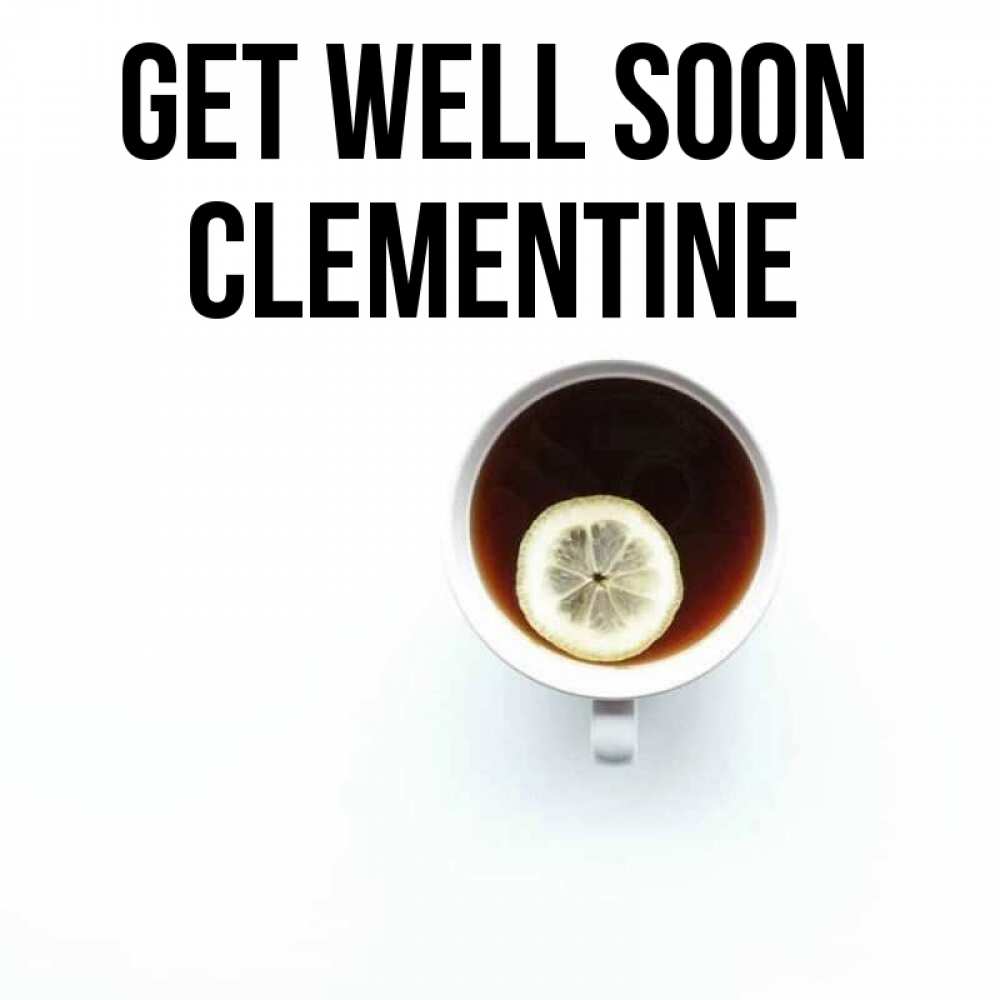 Greetings card с именем, Clementine Get well soon простая открытка Greetings with text for free download 