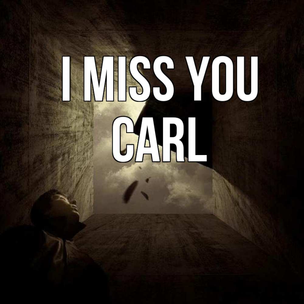 Greetings card с именем, Carl I miss you тут Greetings with text for free download 