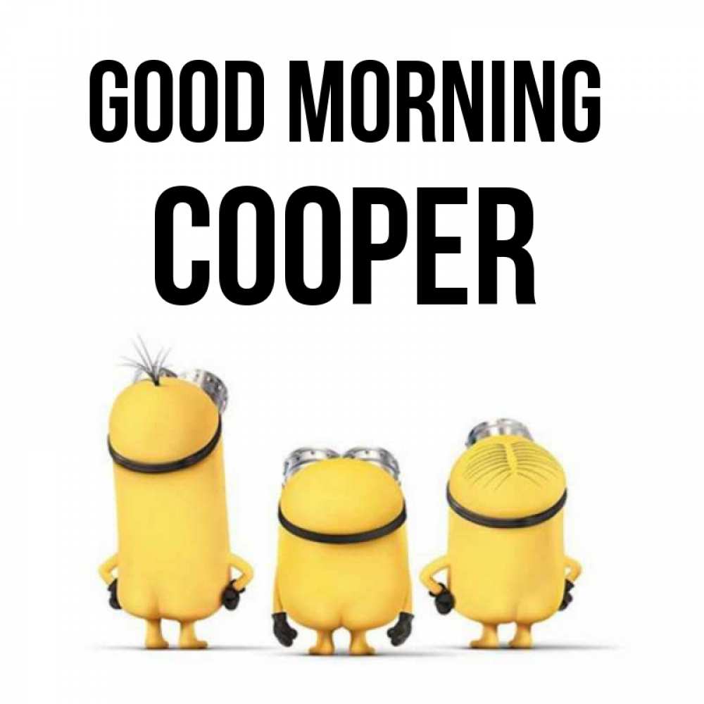 Greetings card с именем, Cooper Good morning подписать открытку онлайн бесплатно Greetings with text for free download 
