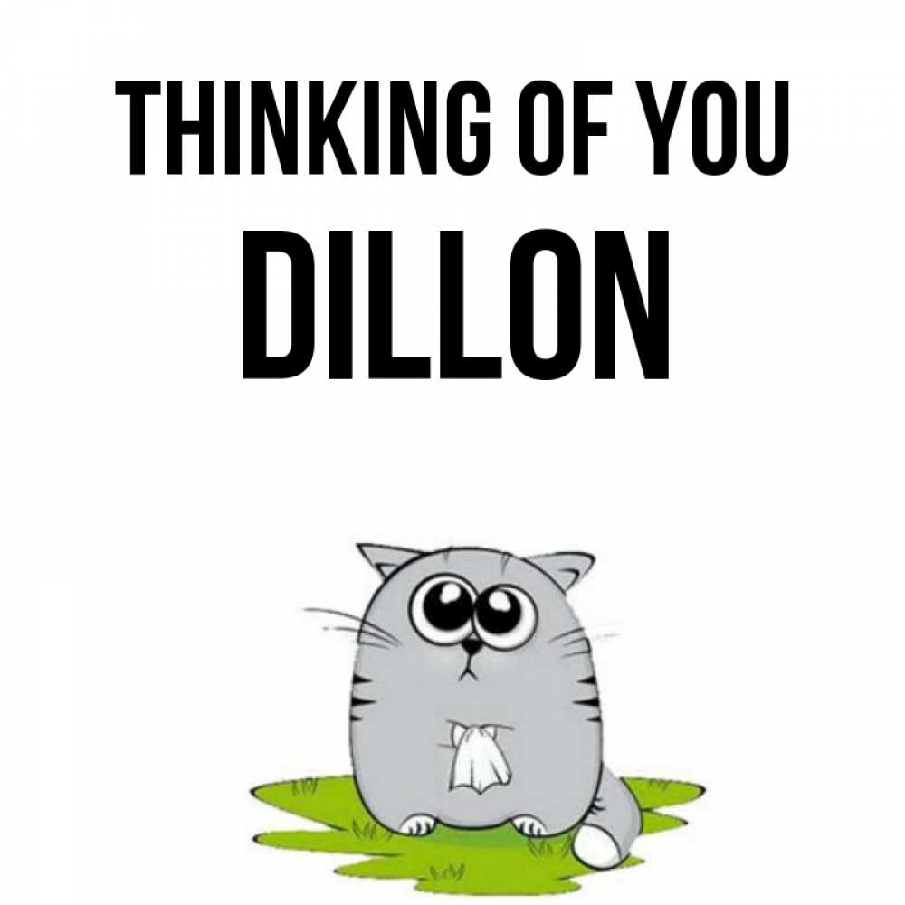 Greetings card с именем, Dillon Thinking of you тоска с платочком Greetings with text for free download 