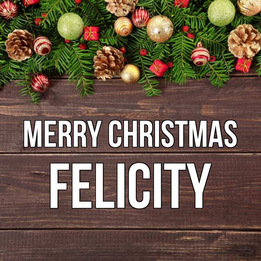 Greetings card с именем, Felicity Merry Christmas с рождеством Greetings with text for free download 