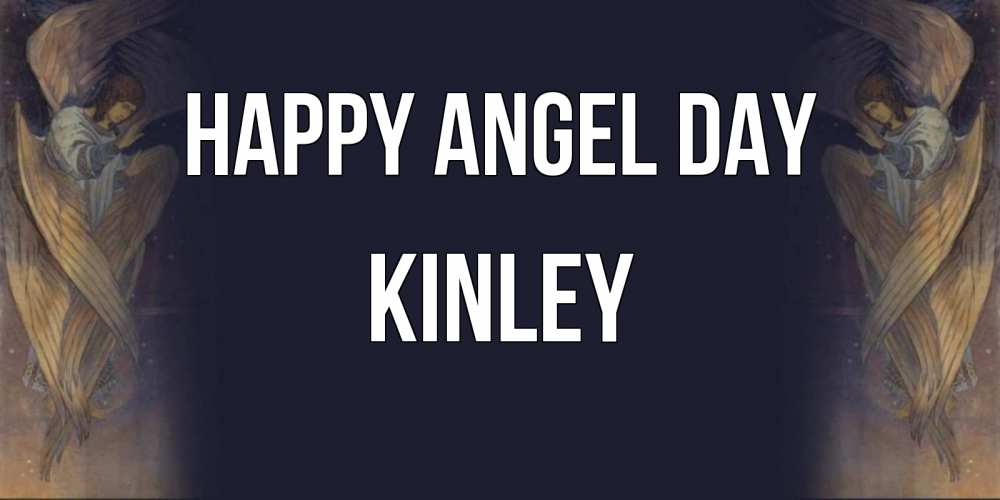 Greetings card с именем, Kinley happy angel day день ангела Greetings with text for free download 