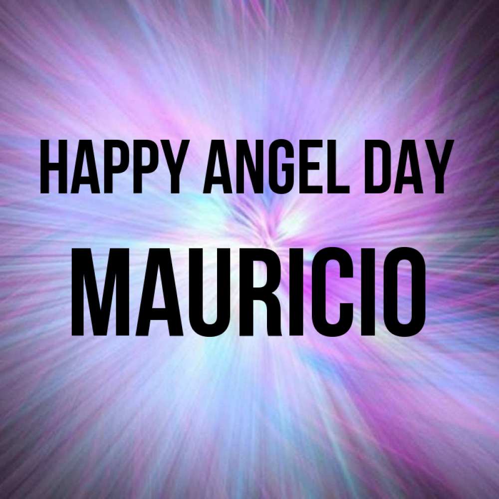 Greetings card с именем, Mauricio happy angel day ангельский свет Greetings with text for free download 