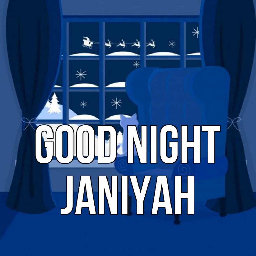 Greetings card с именем, Janiyah Good night зимняя тема Greetings with text for free download 