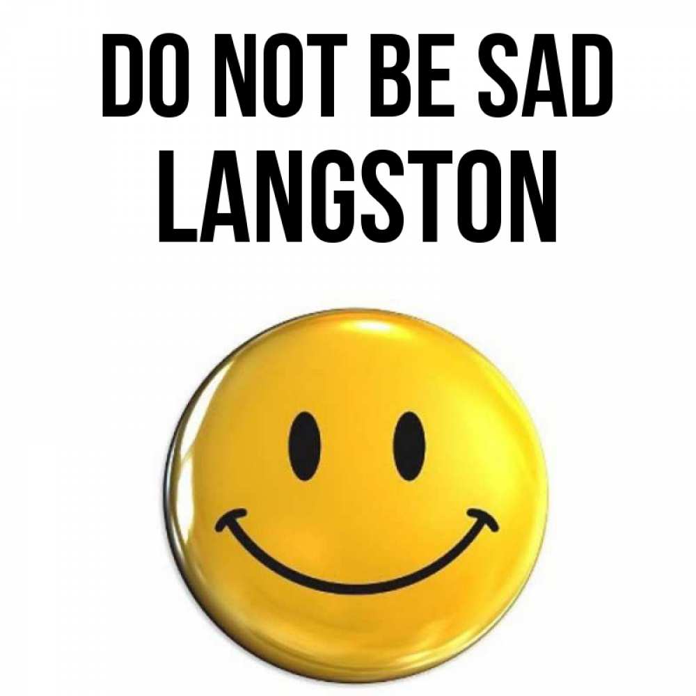 Greetings card с именем, Langston Do not be sad желаем всем позитива Greetings with text for free download 